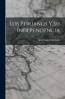 José Augusto de Izcue - Los Peruanos y su Independencia