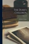 Anthony Trollope - The Duke's Children; Volume III