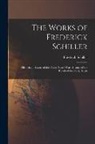 Friedrich Schiller - The Works of Frederick Schiller: Historical. History of the Thirty Years' War. History of the Revolt of the Netherlands