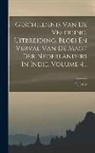 G. Lauts - Geschiedenis Van De Vestiging, Uitbreiding, Bloei En Verval Van De Magt Der Nederlanders In Indie, Volume 4