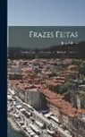João Ribeiro - Frazes Feitas: Estudo Conjectural De Locuções, Ditados E Proverbios