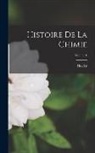 Hoefer - Histoire De La Chimie; Volume 1