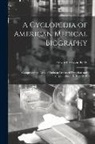 Howard Atwood Kelly - A Cyclopedia of American Medical Biography: Comprising the Lives of Eminent Deceased Physicians and Surgeons From 1610 to 1910