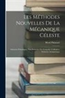 Henri Poincaré - Les Méthodes Nouvelles De La Mécanique Céleste: Solutions Périodiques. Non-Existence Des Intégrales Uniformes. Solutions Asymptotique