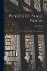 Blaise Pascal - Pensées De Blaise Pascal: Suivies D'une Nouvelle Table Analytique