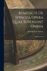 Benedictus de Spinoza - Benedicti de Spinoza Opera Quae Supersunt Onmia: Supplementum