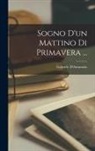 Gabriele D'Annunzio - Sogno D'un Mattino Di Primavera