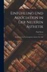 Paul Stern - Einfühlung und Association in der Neueren Ästhetik: Ein Beitrag zur Psychologischen Analyse der ästh