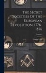 Thomas Frost - The Secret Societies Of The European Revolution, 1776-1876; Volume 2