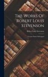 Robert Louis Stevenson - The Works Of Robert Louis Stevenson: Treasure Island. Kidnapped