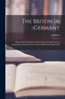 D. J. Rees - The Briton in Germany: Being a Pocket Interpreter and Guide to Germany and its Language, Containing Travel Talk and Idiomatic Expressions