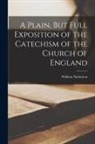William Nicholson - A Plain, But Full Exposition of the Catechism of the Church of England
