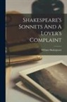 William Shakespeare - Shakespeare's Sonnets And A Lover's Complaint