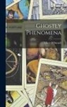 Elliott O'Donnell - Ghostly Phenomena