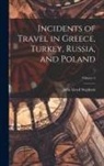 John Lloyd Stephens - Incidents of Travel in Greece, Turkey, Russia, and Poland; Volume 2