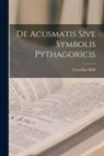 Cornelius Hölk - De Acusmatis Sive Symbolis Pythagoricis