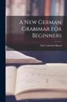 Paul Valentine Bacon - A New German Grammar for Beginners
