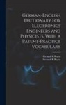 Bernard R. Regen, Richard R. Regen - German-English Dictionary for Electronics Engineers and Physicists, With a Patent-practice Vocabulary