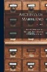 William Hand Browne, Bernard Christian Steiner, Maryland Historical Society - Archives of Maryland; Volume 31