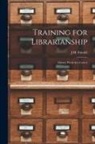 J. H. Friedel - Training for Librarianship: Library Work As a Career