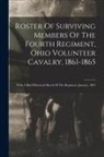 Anonymous - Roster Of Surviving Members Of The Fourth Regiment, Ohio Volunteer Cavalry, 1861-1865: With A Brief Historical Sketch Of The Regiment. January, 1891