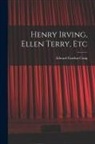 Edward Gordon Craig - Henry Irving, Ellen Terry, Etc