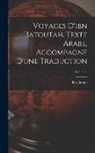 Ibn Batuta - Voyages D'ibn Batoutah, Texte Arabe, Accompagne D'une Traduction; Volume 2