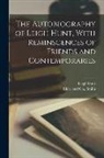 Leigh Hunt, Elder And Co Smith - The Autobiography of Leigh Hunt, With Reminscences of Friends and Contemporaries