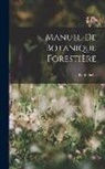 Paul Fliche - Manuel De Botanique Forestière