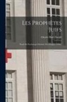 Charles Binet-Sanglé - Les Prophètes Juifs: Étude De Psychologie Morbide (Des Origines À Élie)