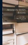 James Wallace, Xenophon, William Rainey Harper - Anabasis, Seven Books