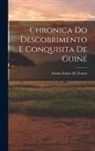 Gomes Eanes De Zurara - Chronica Do Descobrimento E Conquisita De Guiné