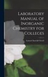 Lyman Churchill Newell - Laboratory Manual of Inorganic Chemistry for Colleges