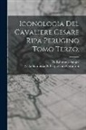 D. Raimondo Sangro, Nella Stamperia Di Piergiovanni Costa - Iconologia Del Cavaliere Cesare Ripa Perugino Tomo Terzo