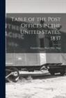 United States Post Office Dept - Table of the Post Offices in the United States, 1837