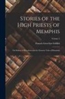 Francis Llewellyn Griffith - Stories of the High Priests of Memphis: The Sethon of Herodotus and the Demotic Tales of Khamuas; Volume 2