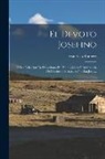 Francisco Romero - El Devoto Josefino: Ó Sea Coleccion De Devociones En Honor, Culto Y Reverencia Del Glorioso Patriarca Señor San Jose