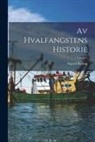 Sigurd Risting - Av hvalfangstens historie