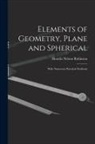 Horatio Nelson Robinson - Elements of Geometry, Plane and Spherical: With Numerous Practical Problems