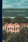 Alfred John Church - Stories From Livy