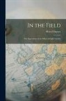 Marcel DuPont - In the Field: The Impressions of an Officer of Light Cavalry