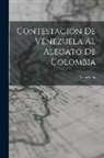 Venezuela - Contestación De Venezuela Al Alegato De Colombia
