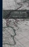 Anonymous - The Slave; Or, Memoirs of Archy Moore [Pseud.]