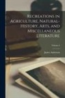 James Anderson - Recreations in Agriculture, Natural-history, Arts, and Miscellaneous Literature; Volume 2