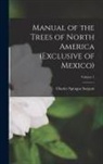 Charles Sprague Sargent - Manual of the Trees of North America (Exclusive of Mexico); Volume 1