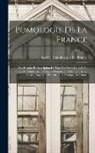 Société pomologique de France - Pomologie De La France: Ou, Histoire Et Description De Tous Les Fruits Cultivés En France Et Admis Par Le Congrès Pomologique Institué Par La
