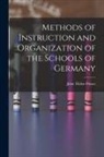 John Tilden Prince - Methods of Instruction and Organization of the Schools of Germany