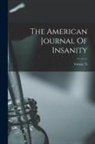 Anonymous - The American Journal Of Insanity; Volume 74