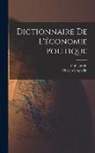 Charles Coquelin, Guillaumin - Dictionnaire De L'économie Politique