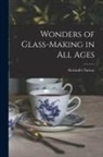 Alexandre Sauzay - Wonders of Glass-Making in All Ages